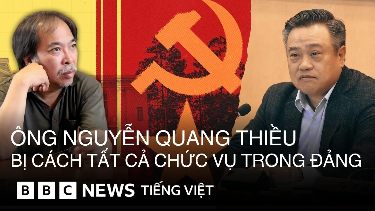 CHỦ TỊCH HỘI NHÀ VĂN NGUYỄN QUANG THIỀU BỊ CÁCH TẤT CẢ CÁC CHỨC VỤ TRONG ĐẢNG