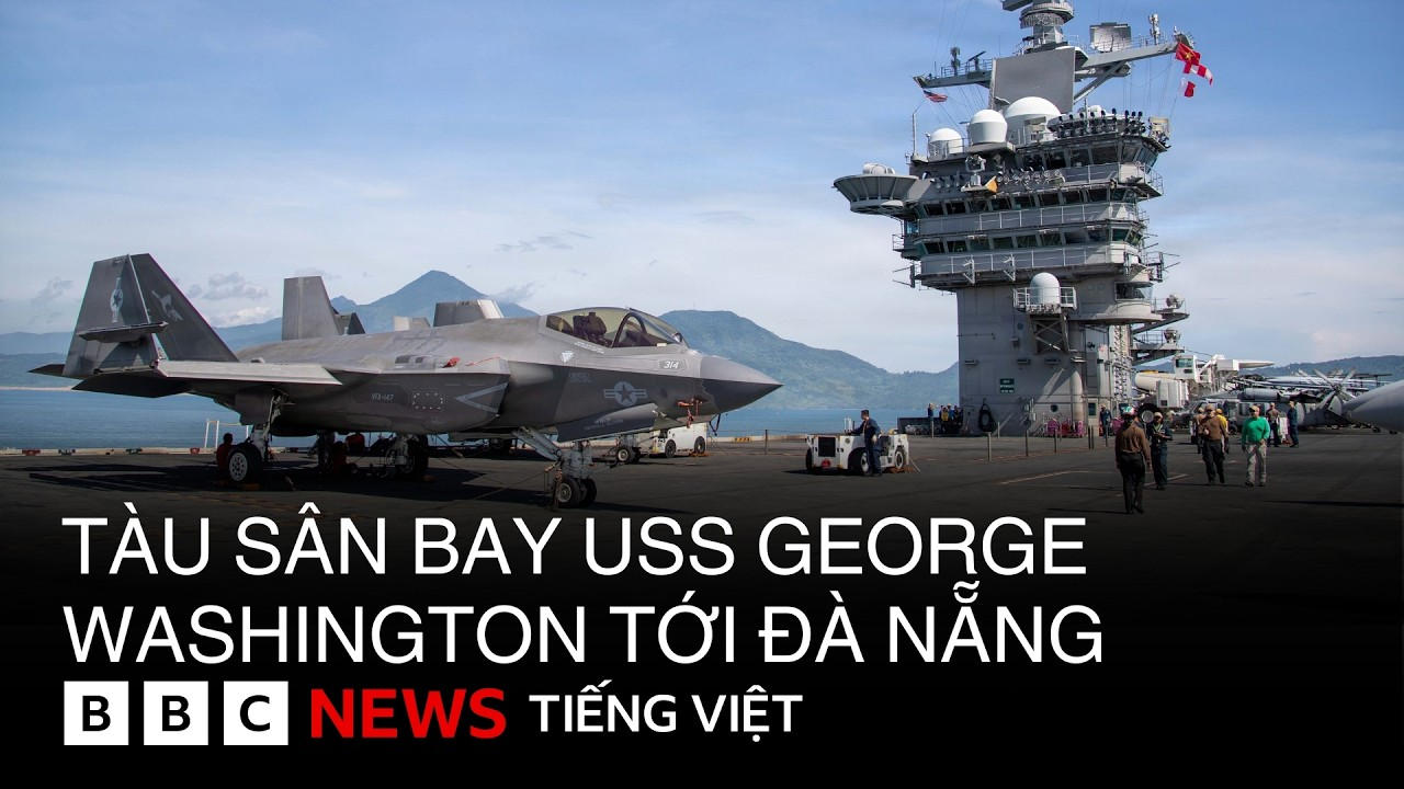 TÀU SÂN BAY USS GEORGE WASHINGTON TỚI ĐÀ NẴNG : CÓ GÌ ĐÁNG CHÚ Ý ?