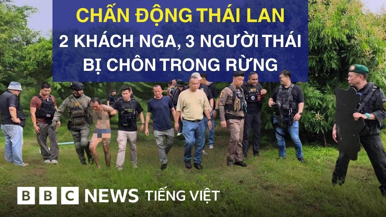 ÁN MẠNG CHẤN ĐỘNG THÁI LAN: HAI CHỊ EM NGƯỜI NGA BỊ GIẾT, BA XÁC NGƯỜI DƯỚI HỐ CHÔN