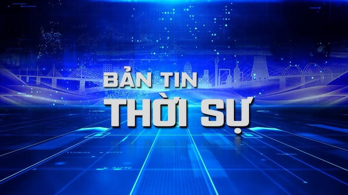 Tin tức thời sự truyền hình 08/08/2026 | Vietnam Fraternité