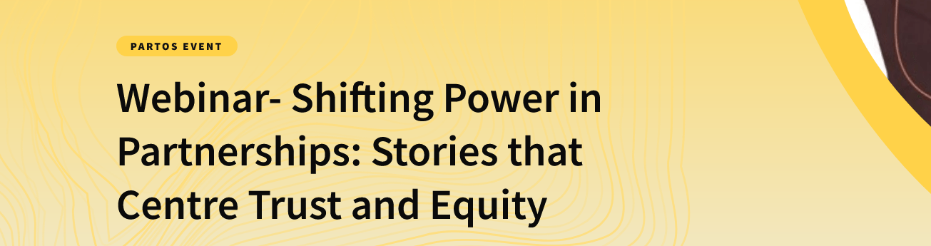 Webinar- Shifting Power in Partnerships: Stories that Centre Trust and Equity | Forus