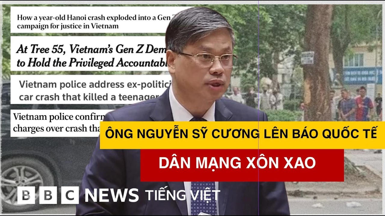 ÔNG NGUYỄN SỸ CƯƠNG LÊN BÁO QUỐC TẾ, DÂN MẠNG XÔN XAO