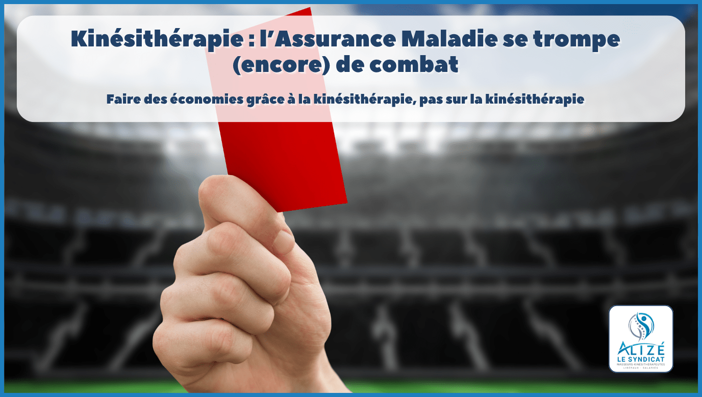 Kinésithérapie : l’Assurance Maladie se trompe (encore) de combat | Alizé - Syndicat de kinésithérapeutes