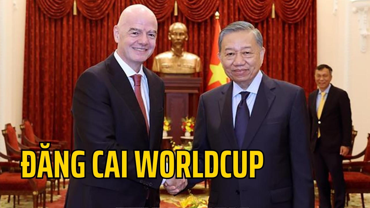 Chủ tịch FIFA gặp Tổng bí thư Tô Lâm : Việt Nam có quyền tiến tới World Cup, còn đăng cai như thế nào ?