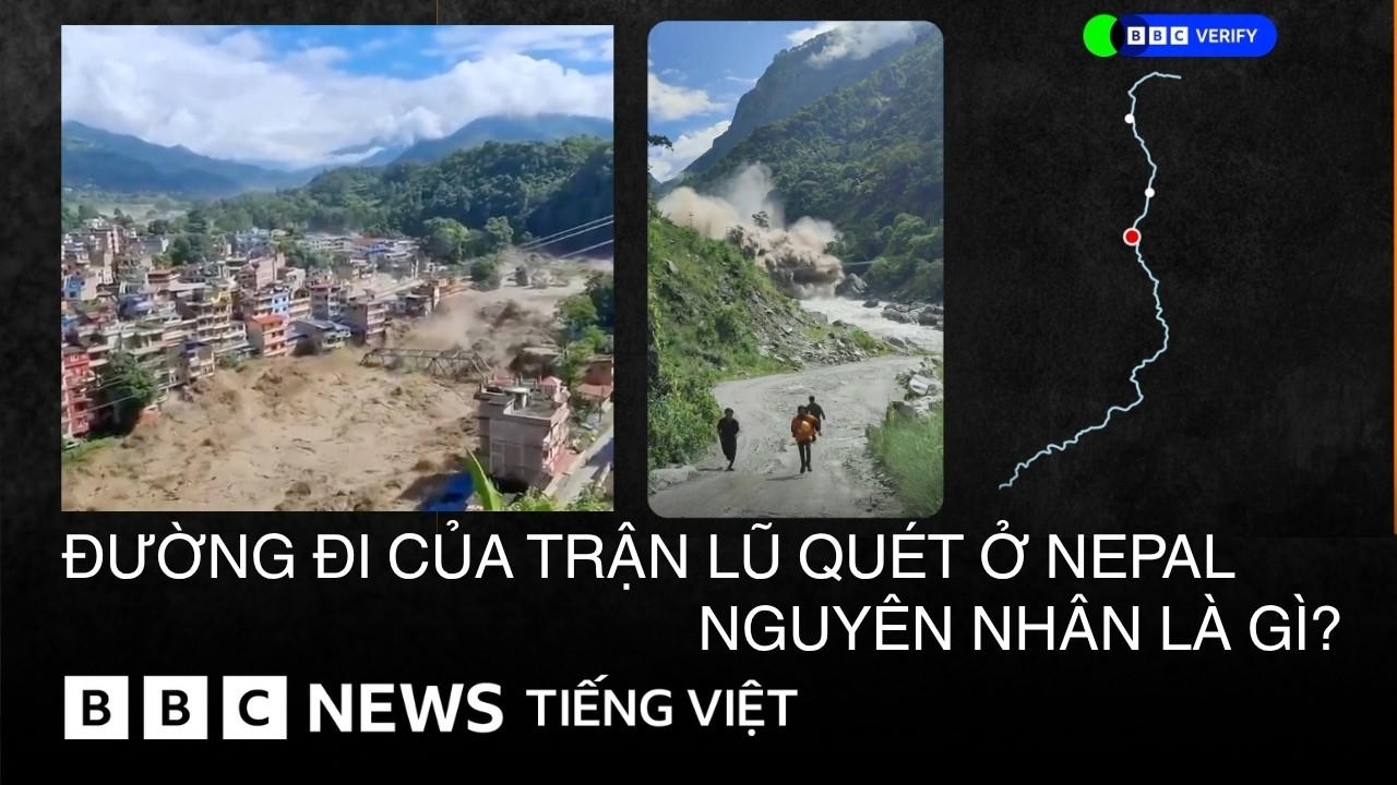 LẦN THEO ĐƯỜNG ĐI CỦA TRẬN LŨ QUÉT CHẾT NGƯỜI Ở NEPAL : ĐÂU LÀ NGUYÊN NHÂN ?