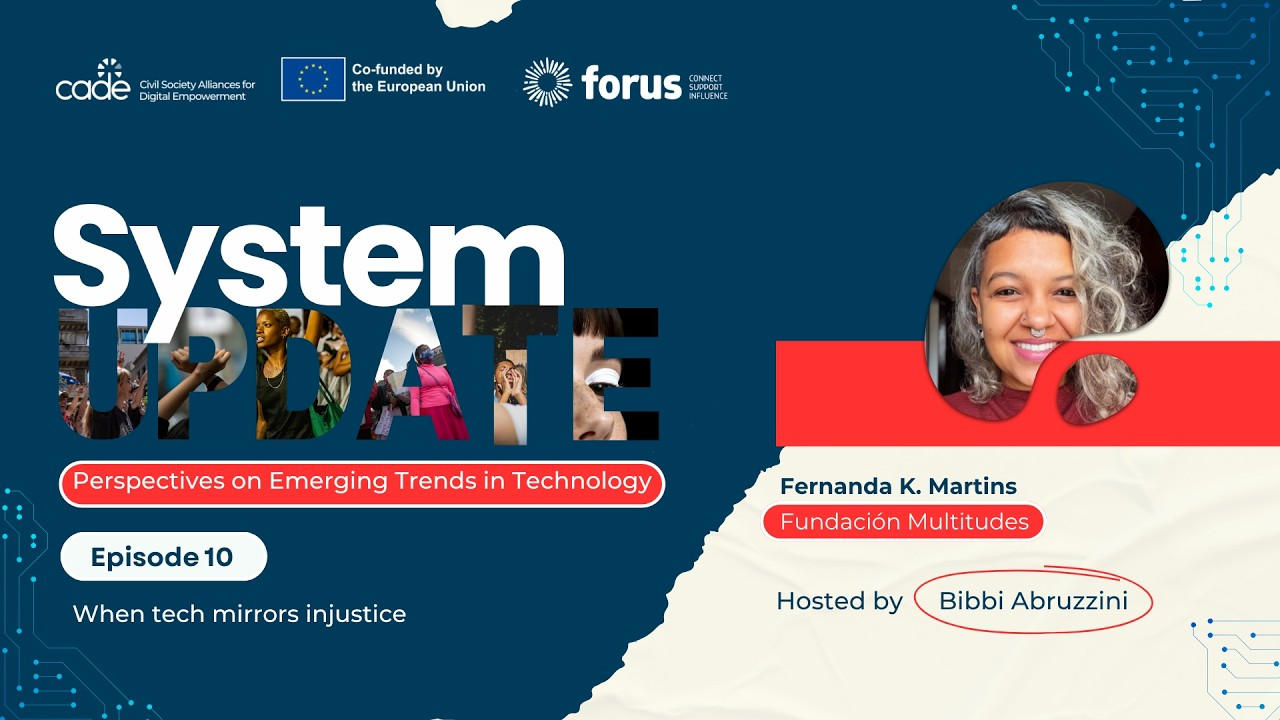 System Update - Episode 10: When tech mirrors injustice | Forus