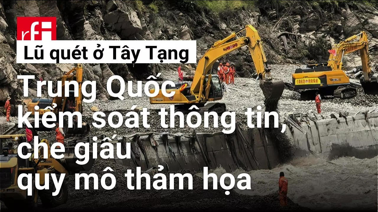 Lũ quét ở Tây Tạng : Trung Quốc kiểm soát thông tin, che giấu quy mô thảm họa
