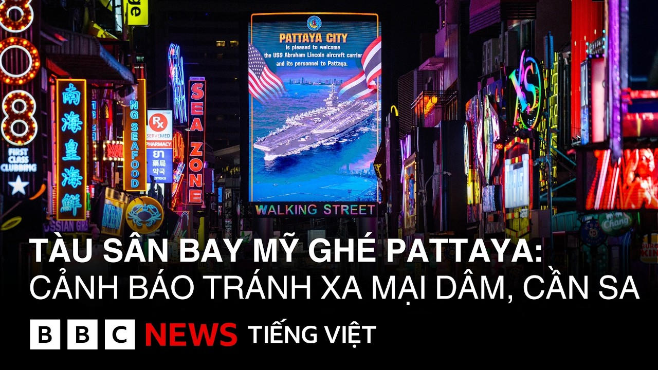 TÀU SÂN BAY MỸ GHÉ PATTAYA : TÌNH DỤC VÀ QUÁ KHỨ LIÊN QUAN CHIẾN TRANH VIỆT NAM