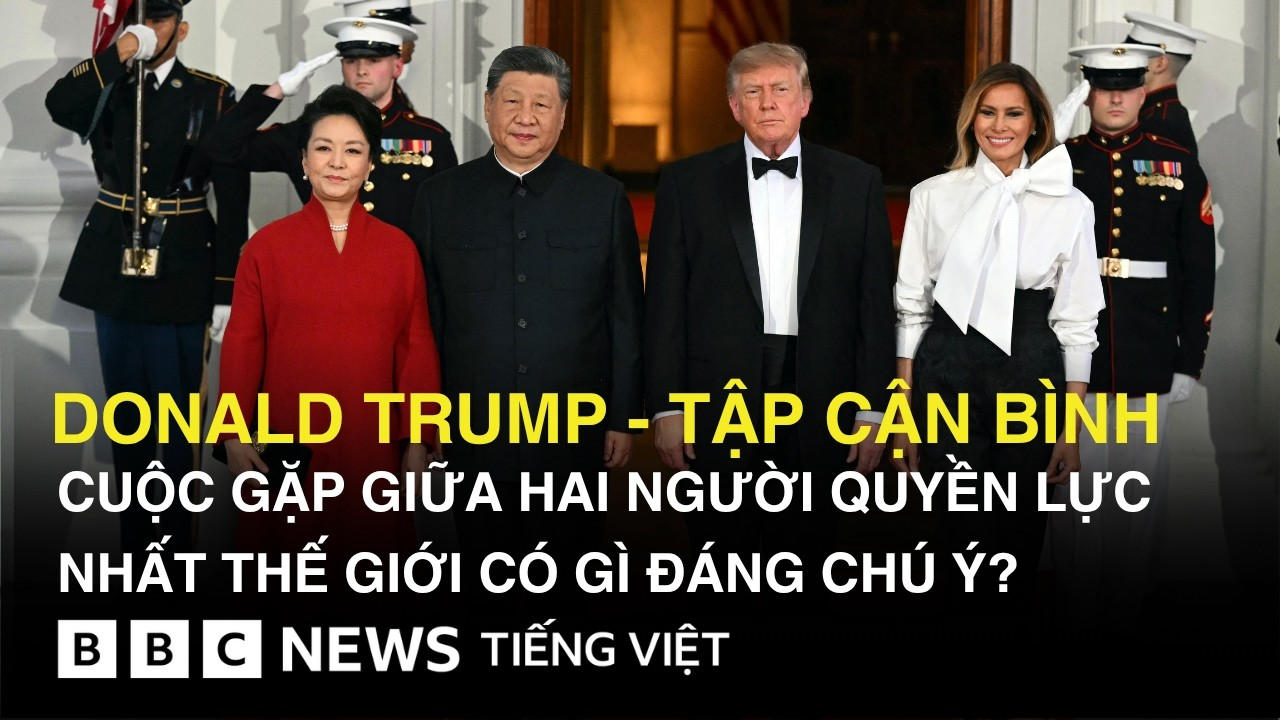 ÔNG TRUMP NỒNG HẬU ĐÓN ÔNG TẬP: ĐÌNH CHIẾN THƯƠNG MẠI, AI, QUỐC YẾN XA HOA VÀ GÌ NỮA?