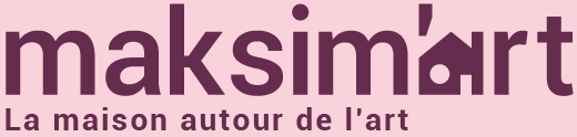 Maksim'ART - Maison autour de l'art
