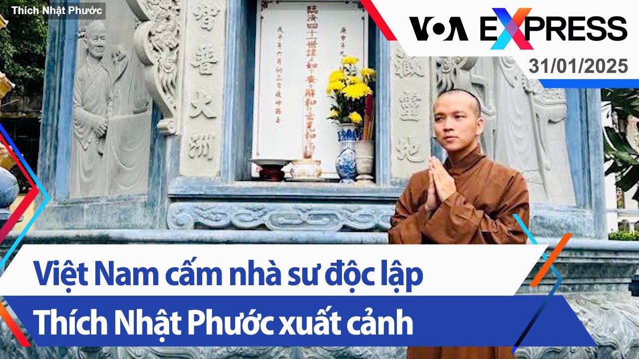 Việt Nam cấm nhà sư độc lập Thích Nhật Phước xuất cảnh | Truyền hình VOA 31/1/25